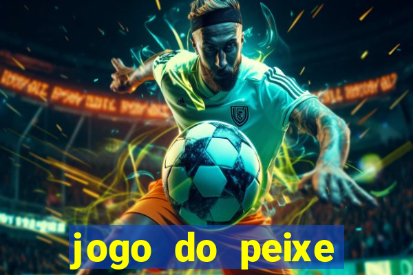 jogo do peixe ganhar dinheiro